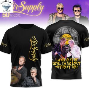 Air Supply Im All Out Of Love Im So Lost Without You 3D T-Shirt