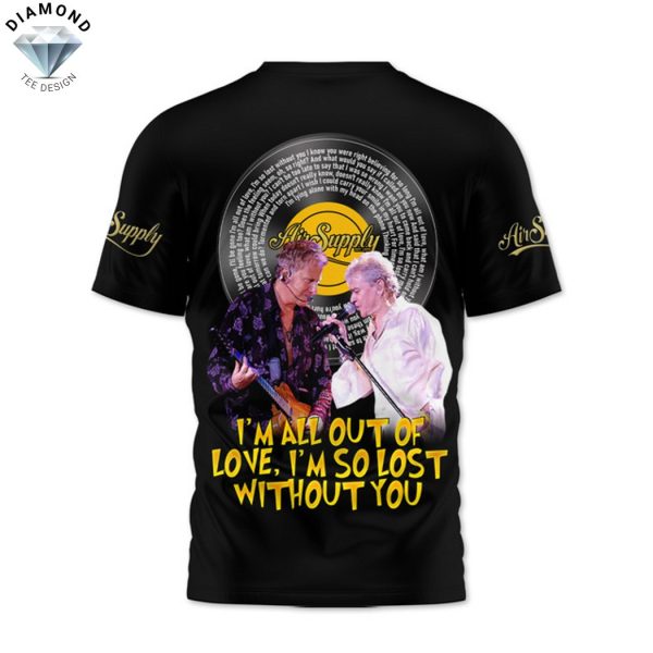 Air Supply Im All Out Of Love Im So Lost Without You 3D T-Shirt