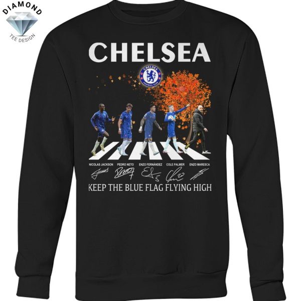 Chelsea Keep The Blue Flag Flying High Signature Unisex T-Shirt