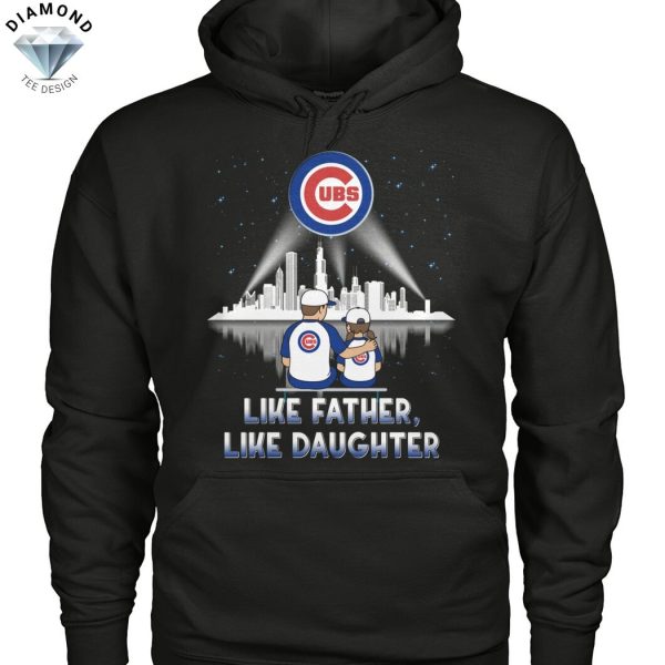 Chicago Cubs Like Father Like Daughter Unisex T-Shirt