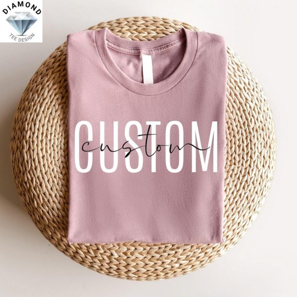 Customize Custom Your Text Gift Shirt