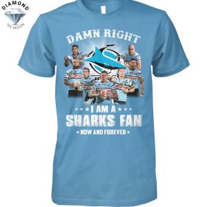 Damn Right I Am A Cronulla-Sutherland Sharks Fan Now And Forever Unisex T-Shirt