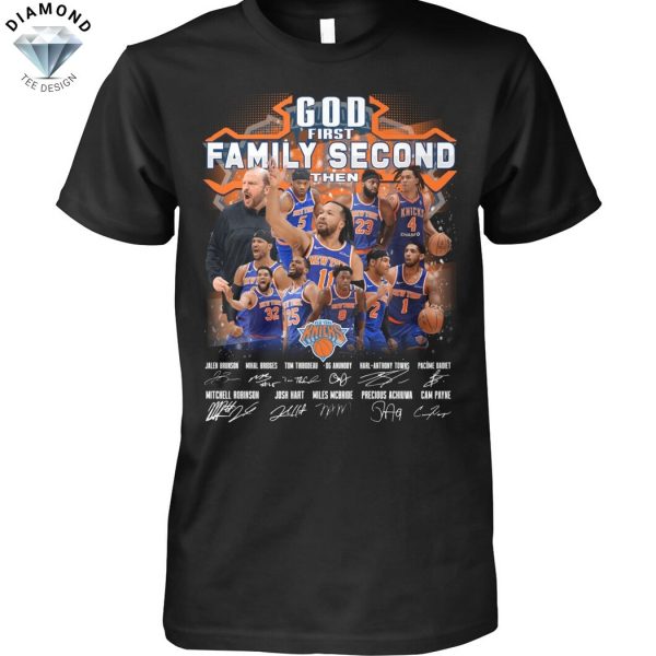 God First Family Second Then New York Knicks Signature Unisex T-Shirt