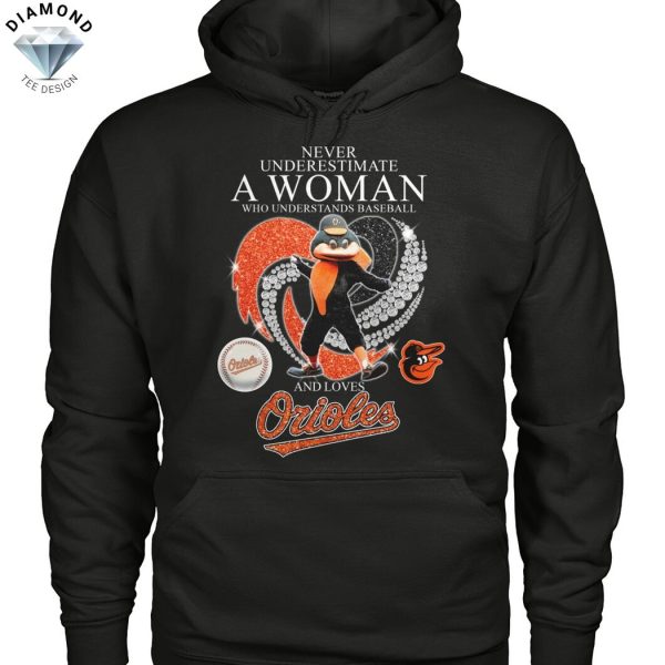 Never Underestimate A Woman Who Understands Baseball And Loves Baltimore Orioles Unisex T-Shirt