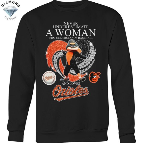 Never Underestimate A Woman Who Understands Baseball And Loves Baltimore Orioles Unisex T-Shirt