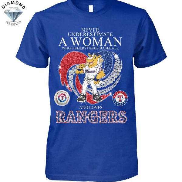 Never Underestimate A Woman Who Understands Baseball And Loves Texas Rangers Unisex T-Shirt