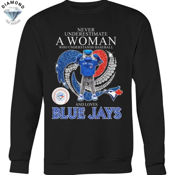 Never Underestimate A Woman Who Understands Baseball And Loves Toronto Blue Jays Unisex T-Shirt