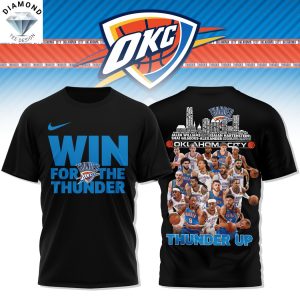 Oklahoma City Thunder Win For The Thunder – Thunder Up 3D T-Shirt