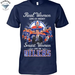 Real Women Love Ice Hockey Smart Women Love The Edmonton Oilers Signature Unisex T-Shirt