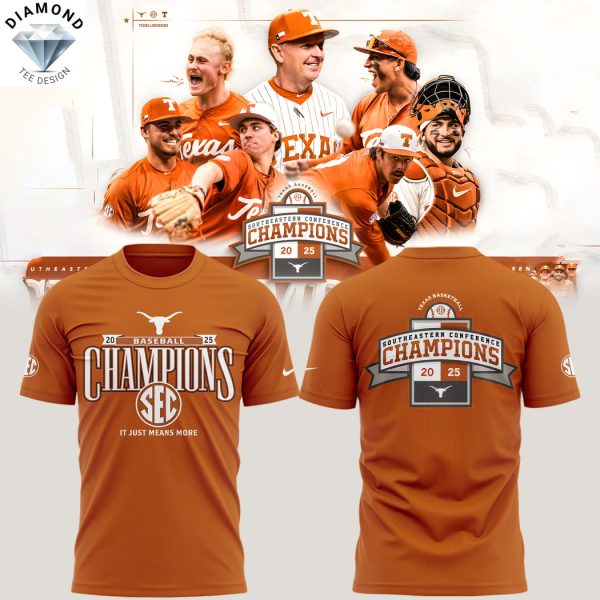 Texas Longhorns Baseball SEC CHAMPIONS 2025 Its Just Means More 3D T-Shirt