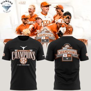 Texas Longhorns Baseball SEC CHAMPIONS 2025 Its Just Means More 3D T-Shirt – Black