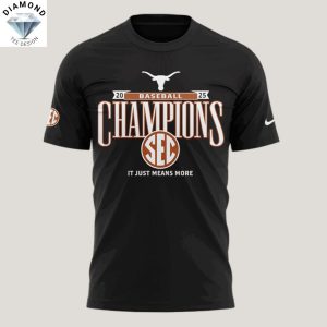 Texas Longhorns Baseball SEC CHAMPIONS 2025 Its Just Means More 3D T-Shirt – Black