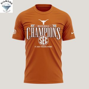 Texas Longhorns SEC CHAMPIONS 2025 Its Just Means More 3D T-Shirt
