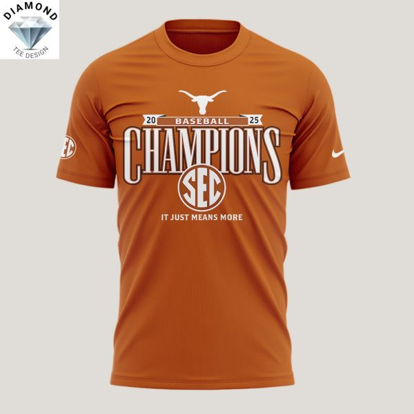 Texas Longhorns SEC CHAMPIONS 2025 Its Just Means More 3D T-Shirt
