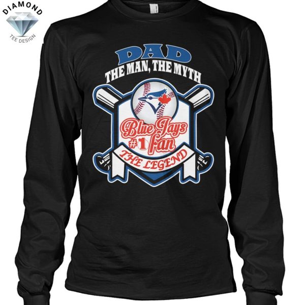 Toronto Blue Jays Dad The Man The Myth The Legend Unisex T-Shirt