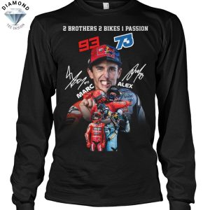 2 Brothers 2 Bikes 1 Passion Marc Marquez x Alex Marquez Signature Unisex T-Shirt