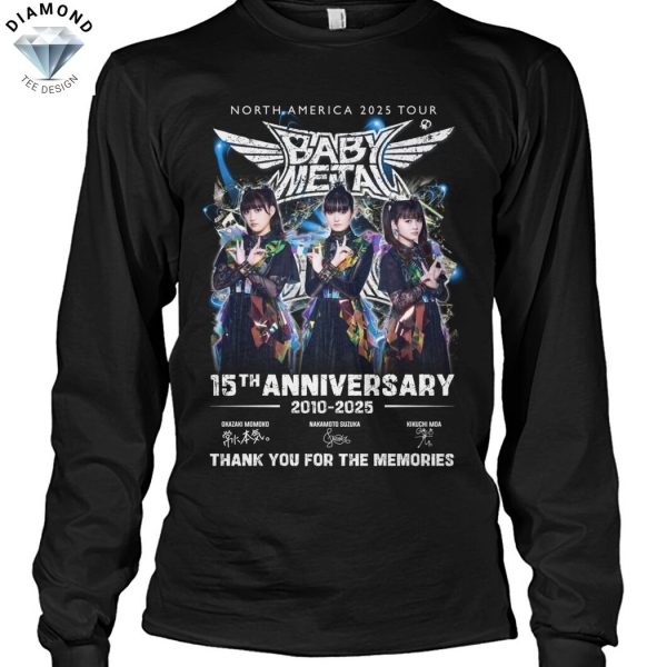 Babymetal 15th Anniversary 2010-2025 North America 2025 Tour Signature Thank You For The Memories Unisex T-Shirt