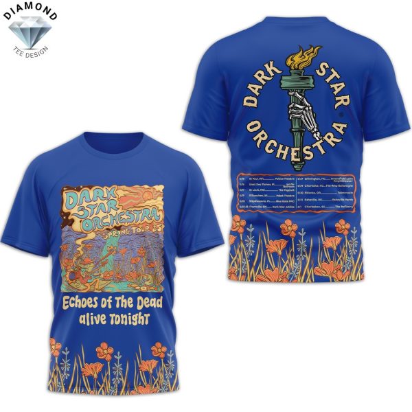 Dark Star Orchestra Echoes Of The Dead Alive Tonight 3D T-Shirt
