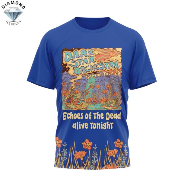 Dark Star Orchestra Echoes Of The Dead Alive Tonight 3D T-Shirt