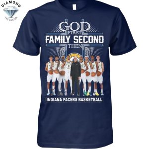 God First Family Second Then Indiana Pacers Basketball Unisex T-Shirt