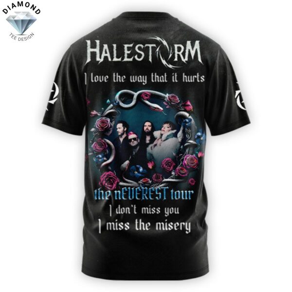 Halestorm The Neverest Tour I Dont Miss You I Miss The Misery 3D T-Shirt
