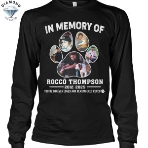 In Memory of Rocco Thompson 2012-2025 You Are Forever Loved And Remembered Rocco Unisex T-Shirt