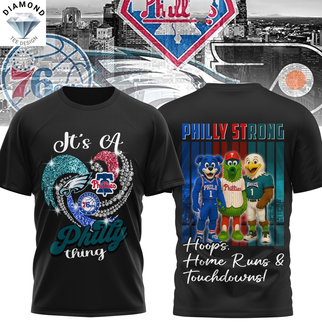 Its A Philly Thing Philly Strong Hoops - Home Runs & Touchdowns 3D T-Shirt Its A Philly Thing Philly Strong Hoops - Home Runs & Touchdowns 3D T-Shirt
