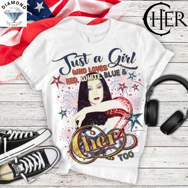 Just A Girl Who Loves Red, White, Blue And Cher Too Unisex T-Shirt