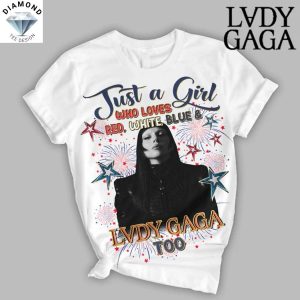 Just A Girl Who Loves Red, White, Blue And Lady Gaga Too Unisex T-Shirt
