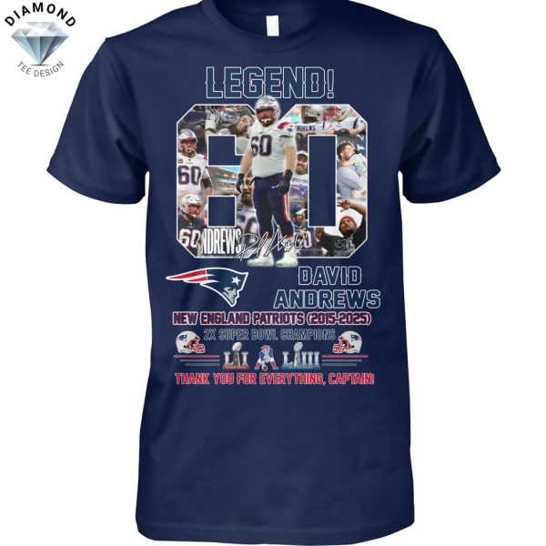 New England Patriots David Andrews Legend 2015-2025 2X Super Bowl Champions Signature Thank You For Everything, Captain Unisex T-Shirt