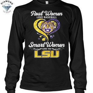 Real Women Love Baseball Smart Women Love The LSU Tigers Unisex T-Shirt
