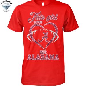 This Girl Loves Her Alabama Crimson Tide Unisex T-Shirt
