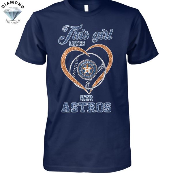 This Girl Loves Her Houston Astros Unisex T-Shirt